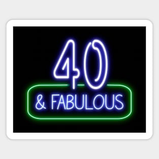 Funny 40th Birthday Quote | 40 and Fabulous Magnet